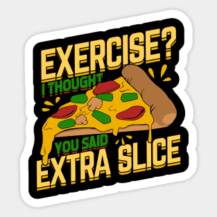 Exercise I Thought You Said Extra Slice Sticker